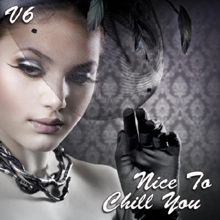 Nice To Chill You Vol. 6 (2012)