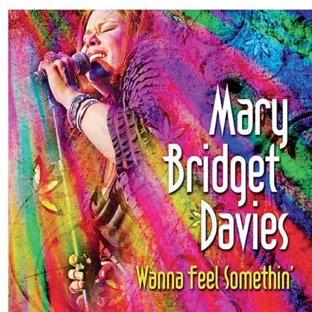 Mary Bridget Davies Group - Wanna Feel Somethin' (2012)