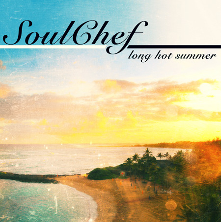 SoulChef - Long Hot Summer (2011) 