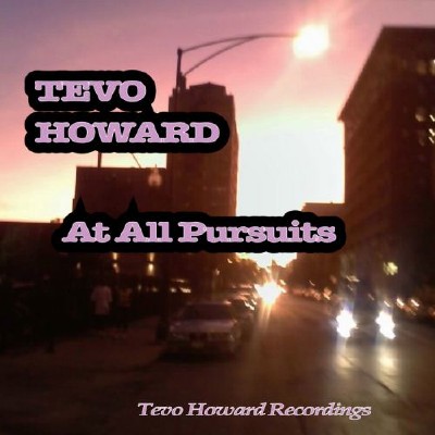 Tevo Howard - At All Pursuits  (2012)