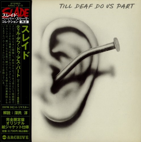 (Glam Rock) Slade - Till Deaf Do Us Part (Japan AIRAC-1310) - 1981 (press 2007), FLAC (image+.cue), lossless