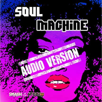 Smash Up The Studio - Soul Machine (Audio Version) (Wav/Aiff)