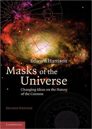 Masks of the Universe: Changing Ideas on the Nature of the Cosmos, 2 Ed.