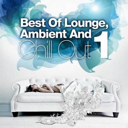 VA - Best Of Lounge, Ambient And Chill Out Vol.1 (2012)