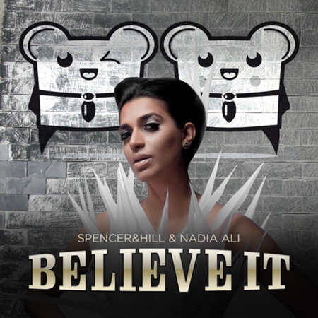 Spencer & Hill & Nadia Ali - Believe It (2012) 