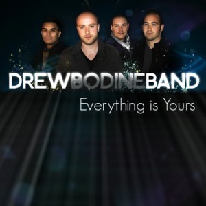 Drew Bodine Band -  Everything Is Yours (single) (2010)
