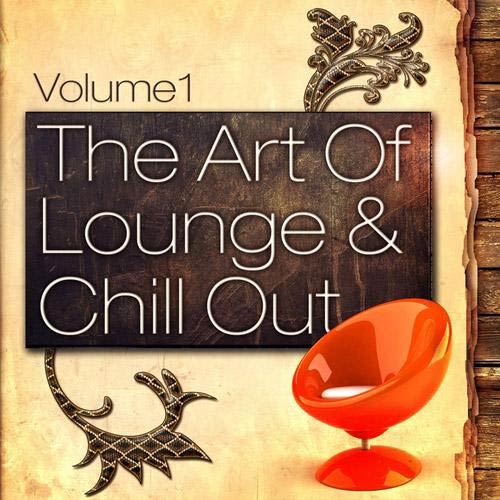 The Art Of Lounge & Chill Out, Vol. 1 (2012)