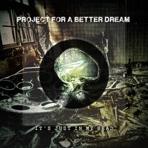 Project for a Better Dream - It's just in my head (EP) (2012)