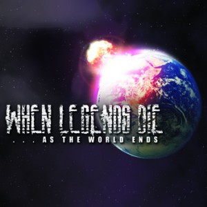 When Legends Die - As The World Ends (EP) (2012)