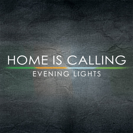 Home Is Calling - Evening Lights (2012) 
