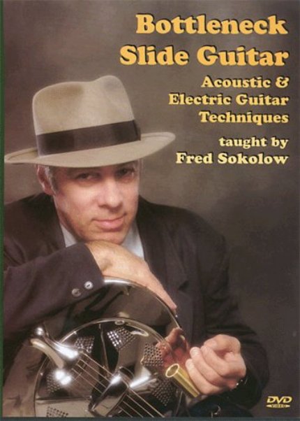 Fred Sokolow - Bottleneck Slide Guitar (2005) DVD