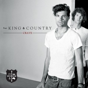 for King & Country - Crave (2012)