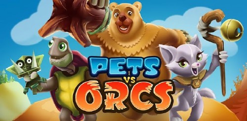 Pets vs Orcs v1.0.20 - 