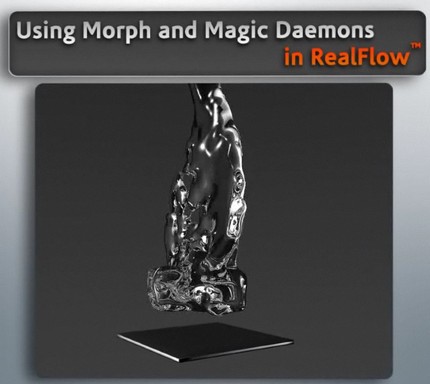 Digital Tutors – Using Morph and Magic Daemons in RealFlow 5