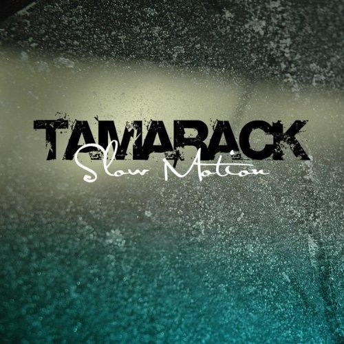 Tamarack - Slow Motion (single)