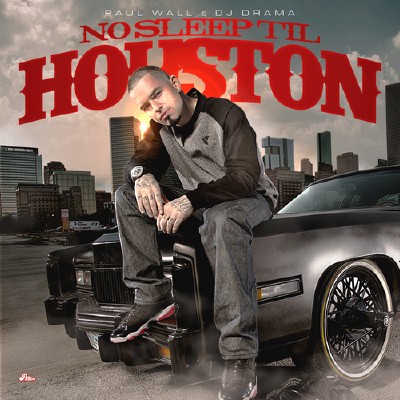 Paul Wall  No Sleep Til Houston (Official Mixtape) (2012)