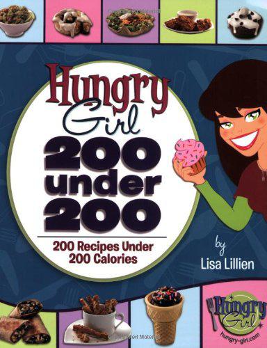 Hungry Girl: 200 Under 200 by Lisa Lillien