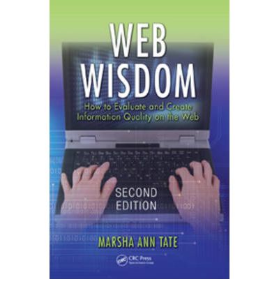 Web Wisdom-How To Evaluate and Create Information Quality on the Web
