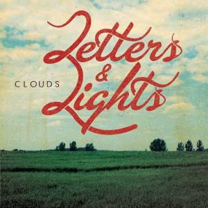 LETTERS AND LIGHTS - CLOUDS [EP] (2012)