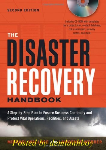 The Disaster Recovery Handbook - A Step-by-Step Plan to Ensure Business Continuity and Protect Vital Operations, Facilities, and Assets, 2 ed
