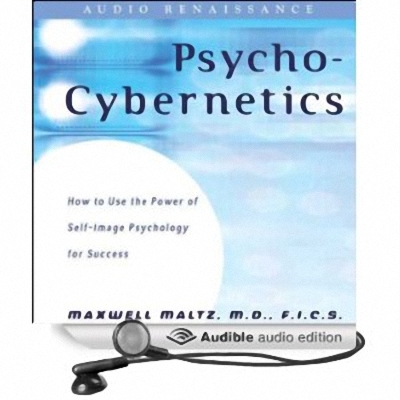 The New Psycho-Cybernetics by Maxwell Maltz & Dan Kennedy (AUDIO)