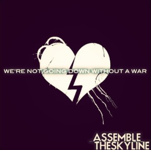 Assemble The Skyline - We're Not Going Down Without A War (single) (2011)