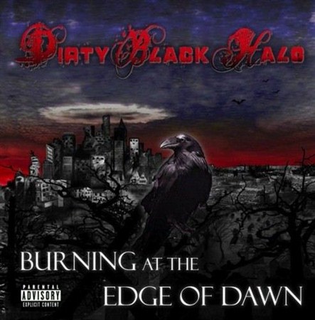 Dirty Black Halo - Burning At The Edge Of Dawn (2012)