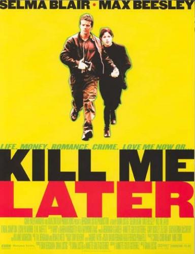 Убей меня позже / Kill Me Later (2001) DVDRip