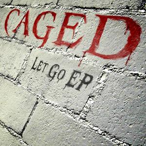 Caged - Let Go [EP] (2010)