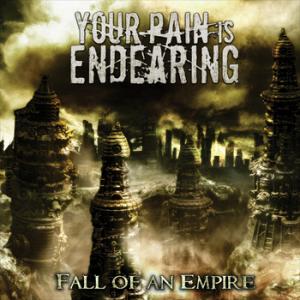 Your Pain is Endearing - Fall of An Empire (EP 2011)