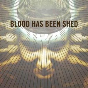 Blood Has Been Shed - Spirals (2003)