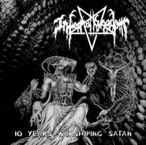 Infernal Kingdom - 10 Years Worshiping Satan (Compilation) (2010)