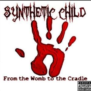 Synthetic Child - From the Womb to the Cradle (2010)