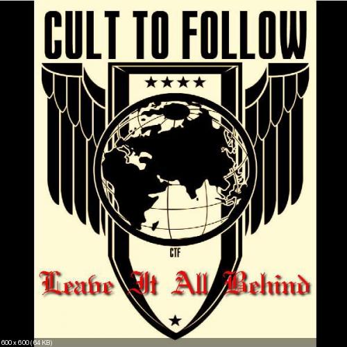Cult to Follow - Leave It All Behind (Single) (2011)