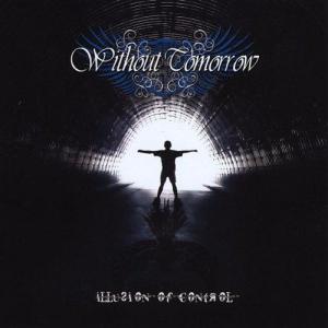Without Tomorrow - Illusion of Control (2007)