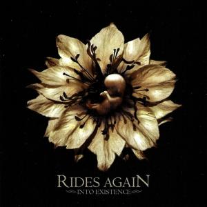 Rides Again - Into Existence [Japanese Import] (2007)