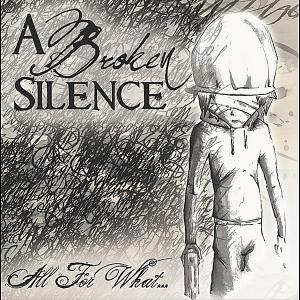 A Broken Silence - All for What... [EP] (2011)