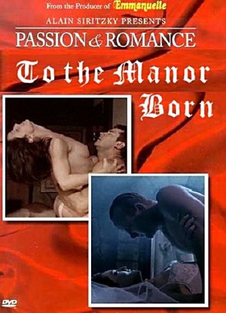 Рожденная повелевать / Passion and Romance: To the Manor Born (1997) SATRip